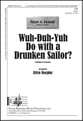 Wuh-Duh-Yuh Do with a Drunken Sailor? TTB choral sheet music cover